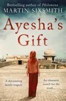 Ayesha's Gift - Dcera hledá pravdu o svém otci - Ayesha's Gift - A daughter's search for the truth about her father