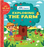 Malí průzkumníci: Průzkum farmy: (Kniha se zvednutou klapkou) - Little Explorers: Exploring the Farm: (A Lift the Flap Book)