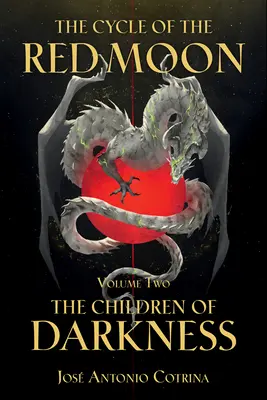 Cyklus rudého měsíce 2. díl: Děti temnoty - The Cycle of the Red Moon Volume 2: The Children of Darkness