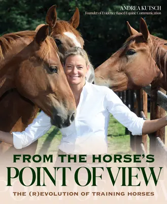 Z pohledu koně: Za hranice přirozeného jezdectví: Nová hranice výcviku koní - From the Horse's Point of View: Beyond Natural Horsemanship: Horse Training's New Frontier