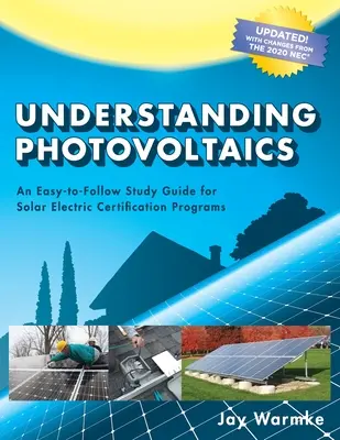 Pochopení fotovoltaiky: Fotovoltaika: Navrhování a instalace solárních systémů pro obytné domy (2021) - Understanding Photovoltaics: Designing and Installing Residential Solar Systems (2021)