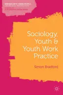 Sociologie, mládež a práce s mládeží - Sociology, Youth and Youth Work Practice