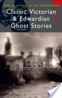 Klasické viktoriánské a edwardiánské duchařské příběhy - Classic Victorian & Edwardian Ghost Stories