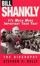 Bill Shankly: Je to mnohem důležitější než tohle - životopisná kniha - Bill Shankly: It's Much More Important Than That - The Biography