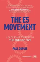 Hnutí E5: Hnutí E5: Vedení pomocí pravidla pěti - The E5 Movement: Leadership Through the Rule of Five