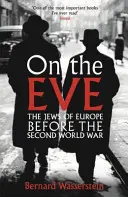 V předvečer - Židé v Evropě před druhou světovou válkou - On The Eve - The Jews of Europe before the Second World War