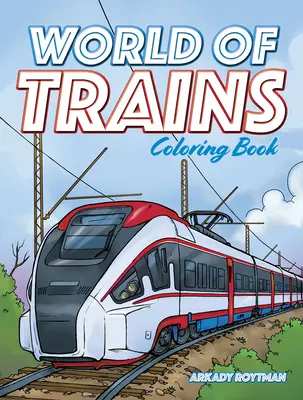 Svět vláčků Omalovánky - World of Trains Coloring Book