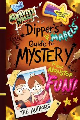 Gravity Falls Dipperův a Mabelin průvodce tajemstvím a nonstop zábavou! - Gravity Falls Dipper's and Mabel's Guide to Mystery and Nonstop Fun!