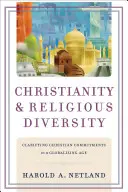 Křesťanství a náboženská rozmanitost: Objasnění křesťanských závazků v době globalizace - Christianity and Religious Diversity: Clarifying Christian Commitments in a Globalizing Age
