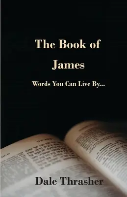 Kniha Jakubova: Slova, podle kterých můžete žít - The Book of James: Words You Can Live By