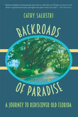 Zadní cesty ráje: Cesta za znovuobjevením staré Floridy. - Backroads of Paradise: A Journey to Rediscover Old Florida