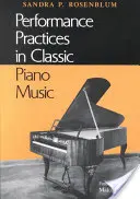Prováděcí postupy v klasické klavírní hudbě: Jejich principy a aplikace - Performance Practices in Classic Piano Music: Their Principles and Applications