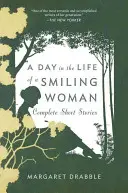 Den v životě usměvavé ženy: Kompletní povídky - A Day in the Life of a Smiling Woman: Complete Short Stories