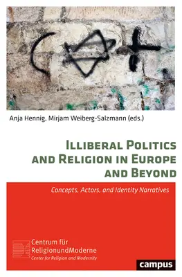 Iliberální politika a náboženství v Evropě a mimo ni: Koncepty, aktéři a vyprávění o identitě - Illiberal Politics and Religion in Europe and Beyond: Concepts, Actors, and Identity Narratives