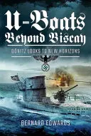 U-Booty za Biskají: Dnitz se dívá k novým obzorům - U-Boats Beyond Biscay: Dnitz Looks to New Horizons