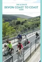 Ultimátní průvodce Devonem od pobřeží k pobřeží - Ultimate Devon Coast to Coast Guide