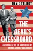 Ďáblova šachovnice - Allen Dulles, CIA a vznik americké tajné vlády - Devil's Chessboard - Allen Dulles, the CIA, and the Rise of America's Secret Government