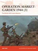 Operace Market-Garden 1944 (3): Mise britského XXX. sboru - Operation Market-Garden 1944 (3): The British XXX Corps Missions