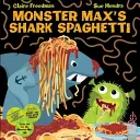 Žraločí špagety příšery Maxe - Monster Max's Shark Spaghetti