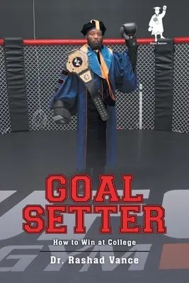 Goal Setter: Jak vyhrát na vysoké škole - Goal Setter: How to Win at College
