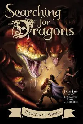 Hledání draků, 2: Kroniky začarovaného lesa, kniha druhá - Searching for Dragons, 2: The Enchanted Forest Chronicles, Book Two