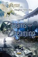 Sny a snění - analýza, výklad a význam snů - Dreams and Dreaming - Analysis, Interpretation and Meaning