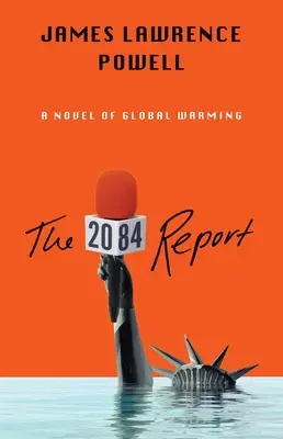 Zpráva 2084: Román o velkém oteplování - The 2084 Report: A Novel of the Great Warming