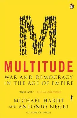 Multitude: Válka a demokracie ve věku impéria - Multitude: War and Democracy in the Age of Empire