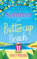 Léto na Buttercup Beach - nádherně povznášející a hřejivá romance - Summer at Buttercup Beach - A gorgeously uplifting and heartwarming romance