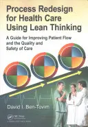 Redesign procesů ve zdravotnictví s využitím štíhlého myšlení: Příručka pro zlepšení toku pacientů a kvality a bezpečnosti péče - Process Redesign for Health Care Using Lean Thinking: A Guide for Improving Patient Flow and the Quality and Safety of Care