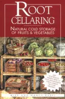 Pěstování kořenových buněk: Přírodní skladování ovoce a zeleniny v chladu - Root Cellaring: Natural Cold Storage of Fruits & Vegetables