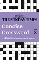 The Sunday Times Concise Crossword Book 3, Volume 3: 100 Challenging Crossword Huzzles (100 náročných křížovek). - The Sunday Times Concise Crossword Book 3, Volume 3: 100 Challenging Crossword Puzzles