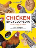 Encyklopedie kuřat: Ilustrovaná příručka - The Chicken Encyclopedia: An Illustrated Reference