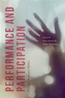 Představení a účast: Praktiky, publikum, politika - Performance and Participation: Practices, Audiences, Politics
