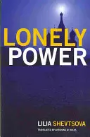Osamělá síla: Proč se Rusku nepodařilo stát se Západem a Západ je z Ruska unavený - Lonely Power: Why Russia Has Failed to Become the West and the West Is Weary of Russia