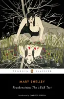 Frankenstein: (The 1818 Text) - Frankenstein: The 1818 Text