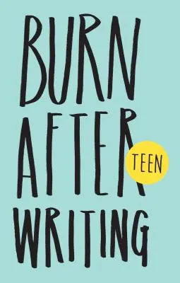 Hoří po psaní Teen. Nové vydání - Burn After Writing Teen. New Edition