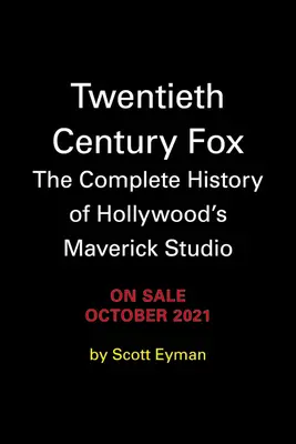 20th Century-Fox: Zanuck a vznik moderního filmového studia: století dvacátého století: Darryl F. Zanuck a vznik moderního filmového studia - 20th Century-Fox: Darryl F. Zanuck and the Creation of the Modern Film Studio