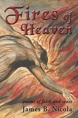Ohně nebeské: Básně o víře a smyslu - Fires of Heaven: Poems of Faith and Sense