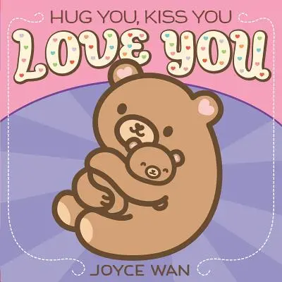 Obejmi tě, polib tě, miluj tě - Hug You, Kiss You, Love You