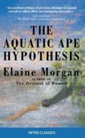 Hypotéza vodní opice - Nejdůvěryhodnější teorie evoluce člověka - Aquatic Ape Hypothesis - The Most Credible Theory of Human Evolution