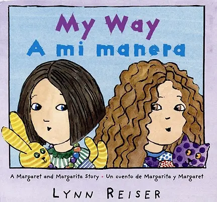 My Way/A Mi Manera: Dvojjazyčná španělsko-anglická dětská kniha - My Way/A Mi Manera: Bilingual Spanish-English Children's Book