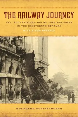Cesta po železnici: Industrializace času a prostoru v devatenáctém století - The Railway Journey: The Industrialization of Time and Space in the Nineteenth Century