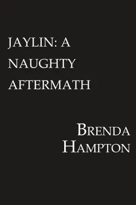 Jaylin: A Naughty Aftermath: Naughty Series: Nezbedný seriál - Jaylin: A Naughty Aftermath: Naughty Series