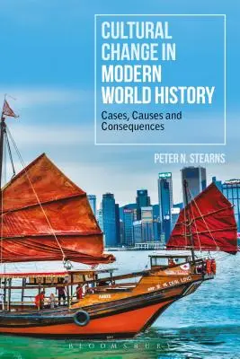 Kulturní změny v moderních světových dějinách: Případy, příčiny a důsledky - Cultural Change in Modern World History: Cases, Causes and Consequences