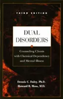 Duální poruchy, 1: Poradenství klientům se závislostí na chemických látkách a duševním onemocněním - Dual Disorders, 1: Counseling Clients with Chemical Dependency and Mental Illness