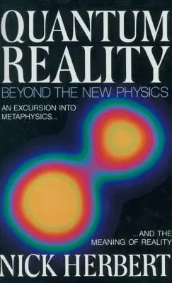 Kvantová realita: Kvantová kvantová fyzika: Za hranice nové fyziky - Quantum Reality: Beyond the New Physics