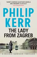 Dáma ze Záhřebu - Bernie Gunther Thriller 10 - Lady From Zagreb - Bernie Gunther Thriller 10