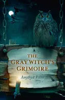 Grimoár šedé čarodějnice - The Gray Witch's Grimoire
