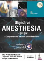 Objektivní přehled anestezie - komplexní učebnice pro zkoušejícího - Objective Anesthesia Review - A Comprehensive Textbook for the Examinee